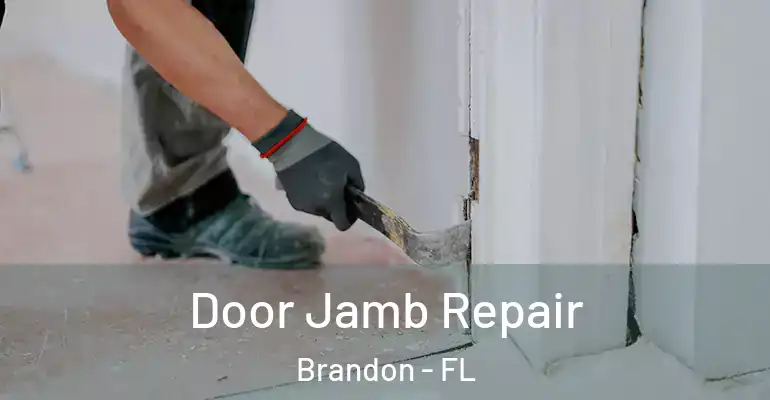  Door Jamb Repair Brandon - FL