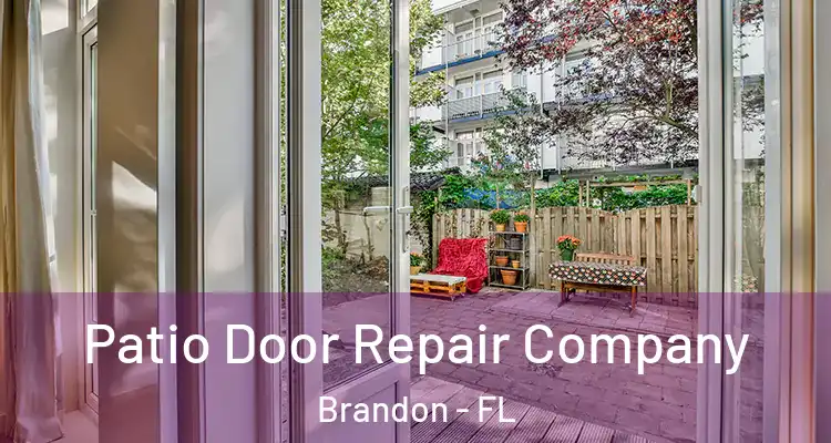  Patio Door Repair Company Brandon - FL