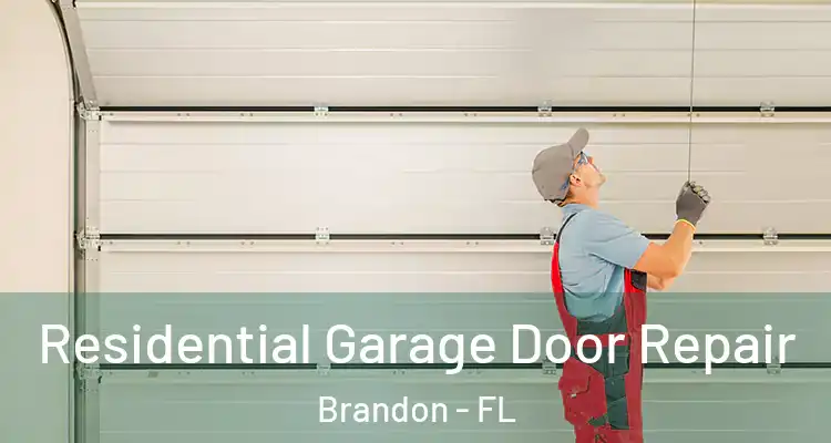  Residential Garage Door Repair Brandon - FL